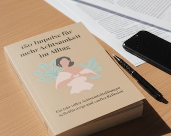180 Impulse für mehr Achtsamkeit im Alltag (druckbares Buch)