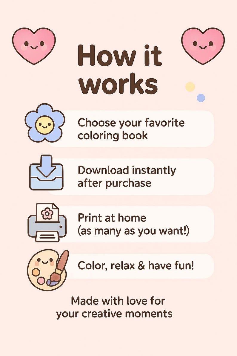 May include: A light peach-colored graphic with the text "How it works" and instructions for a coloring book. The steps include choosing a book, downloading, printing, and coloring. Cute heart and flower illustrations are included.