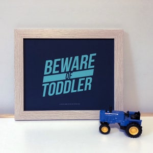 Beware of Toddler - Art print