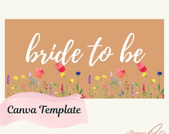May include: A rectangular banner with the words "bride to be" in white script on a tan background. The bottom of the banner features a watercolor floral design with red, pink, yellow, and blue flowers. The text "Canva Template" is on a pink banner.