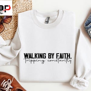 walking by faith, tripping constantly svg, religious png, funny christian svg, bible verse png, cricut cut file and sublimation