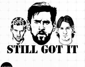 Design SVG di Lionel Messi "Still Got It" per Cricut e Silhouette - Download digitale