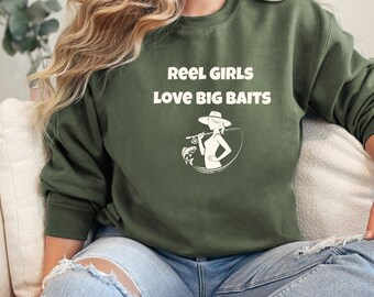 Reel Girls Love Big Baits Sweatshirt - Funny Bass Fishing Gift