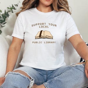 Support Your Local Library Shirt, Custom Public Library Tee, Book Lover Gift, Personalised Reading Shirt, Librarian Bookworm Tee