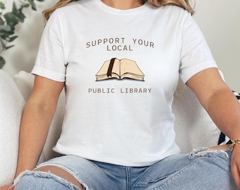 Personalized Library Shirt: Support Your Local Library - Book Lover Gift
