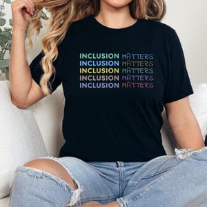 Inclusion Matters Shirt, SPED Teacher Gift, Special Education Team Tee, Autism Awareness Shirt, Neurodiversity Pride T-Shirt