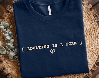 Adulting Is A Scam T-Shirt: Funny Gen Z Millennial Humor
