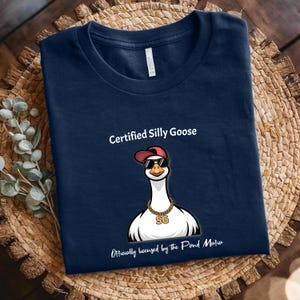 Certified Silly Goose Shirt, Funny Goose T-Shirt, Goofy Animal Tee, Pond Mate Approved Gift, Humor Unisex Tee, Goose Lover Shirt