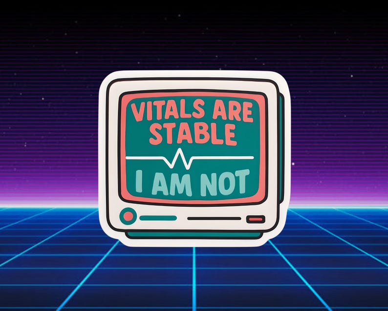 Funny Nurse Sticker- Vitals Are Stable I Am Not Sticker – Healthcare Humor image 1