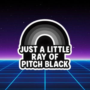 Gothic Rainbow Sticker – Just a Little Ray of Pitch Black- Holographic