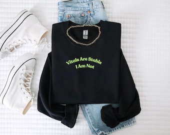 Funny Nurse Sweatshirt – Embroidered Nurse Crewneck – Vitals Are Stable I Am Not – RN Gift – Night Shift Nurse Gift