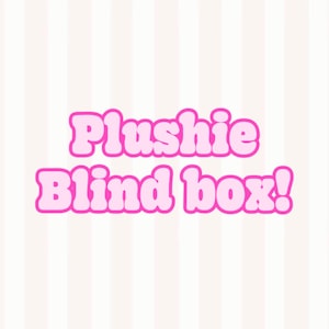 plushie mystery (READ DESC!)