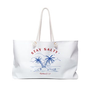 Stay Salty Weekender Bag for Beach Lovers, Summer Travel Tote, Vacation Bag, Stay Salty Design, Palm Tree Design & Matthew 5:13