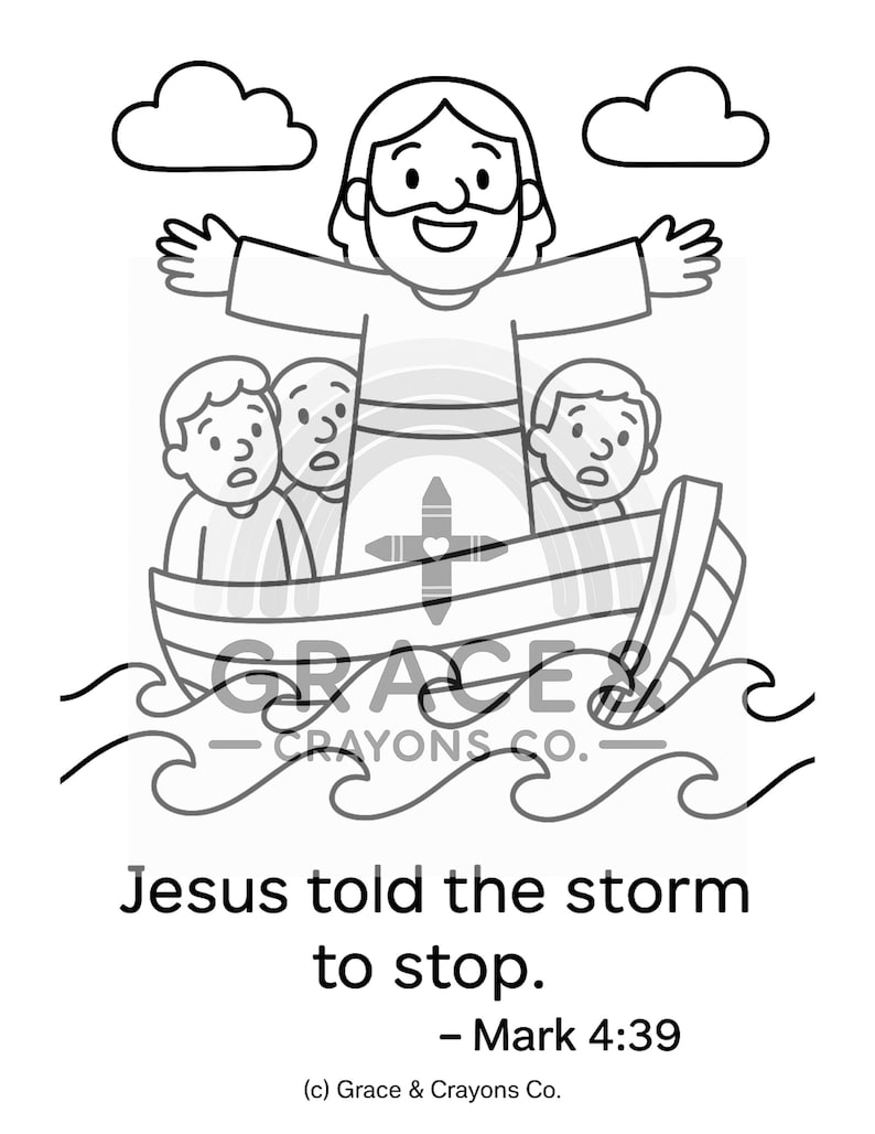 May include: Black and white line drawing of Jesus in a boat with three people, with text that reads "Jesus told the storm to stop." and "Mark 4:39". The image includes clouds and waves.