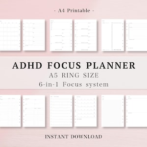 May include: A collection of printable planner pages with various layouts, including calendars, lists, and grids. The text "ADHD FOCUS PLANNER" is displayed, along with "A5 RING SIZE" and "6-in-1 Focus system". The phrase "INSTANT DOWNLOAD" is also visible.