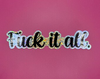 Rebellious and carefree vibe sticker - F*ck it All