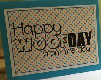 Happy Woofday From the Dog Greeting Card, Happy Birthday