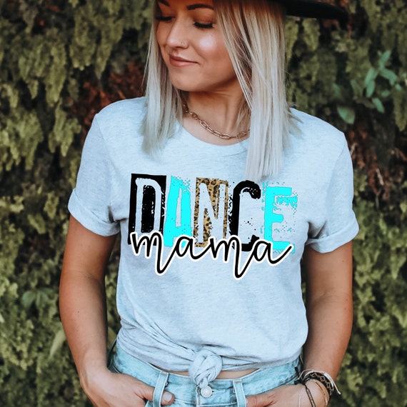 Dance mama printable design for shirt making, dance png, dance ...