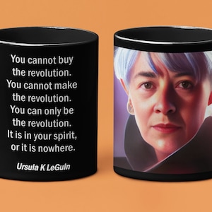 Ursula K LeGuin Coffee Mug: Sci-Fi Fantasy Quote - Black Glossy Mug, 11oz/15oz