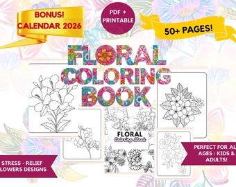 Flower Coloring Book, 50+ Floral Designs, Stress Relief (Instant Download + 2026 Calendar)