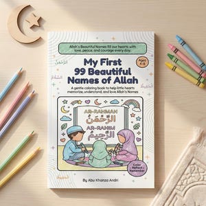 May include: A children's coloring book titled "My First 99 Beautiful Names of Allah" with illustrations of children. The book has a green and white cover with text in English and Arabic. Crayons and pencils are scattered around the book.