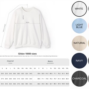 May include: White Gildan 18000 sweatshirt with size chart. The chart shows measurements in inches for width, length, and sleeve length. Available colors include white, black, light blue, light pink, natural, sand, navy, dark heather, charcoal, and sport grey.