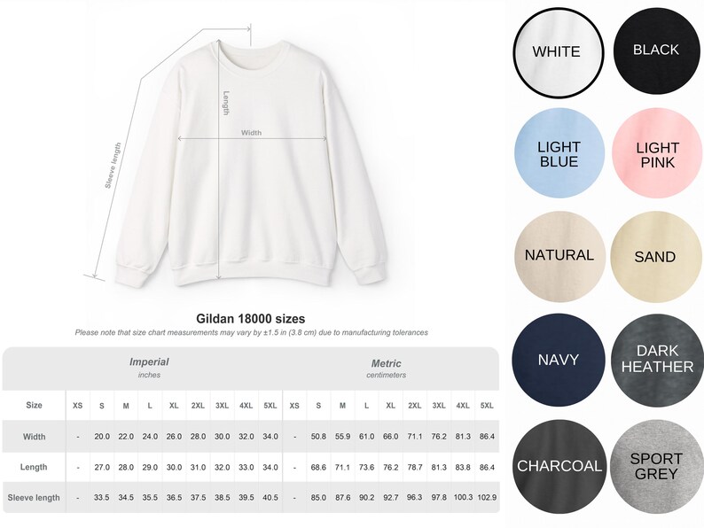 May include: White Gildan 18000 sweatshirt with size chart. The chart shows measurements in inches for width, length, and sleeve length. Available colors include white, black, light blue, light pink, natural, sand, navy, dark heather, charcoal, and sport grey.