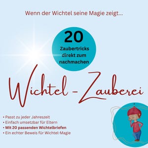 May include: A light blue poster with the title "Wichtel-Zauberei" in a cursive font. The poster includes text in German, a teal circle with the number 20, and an illustration of a child.
