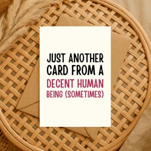 Funny Snarky Greeting Card for Friends, Sarcastic Human Humor Birthday, Brutally Honest Last Minute Gift, Hilarious Gift for Friends
