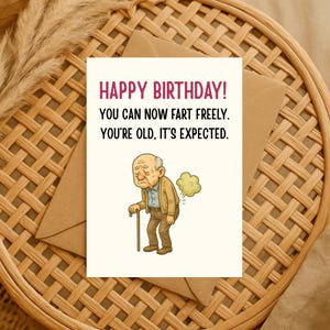 Aging Humor Birthday Card – Old Age Fart Joke – Funny Aging Humor for Friend, Him, Her – Cheeky Over the Hill Birthday Greeting Card