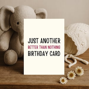 Funny Honest Birthday Card for Adults, Snarky Birthday Card, Bold and Cheeky Gift for Anyone, Relatable cheap humor for lazy friends