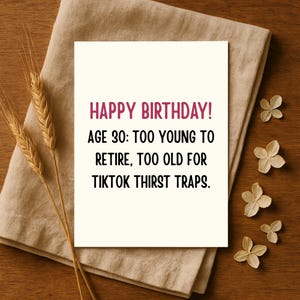 Turning 30 Birthday Card. Funny 30th Birthday Card for Her, Him. Sarcastic TikTok Joke Card. Hilarious Greeting for Women, Men Turning 30