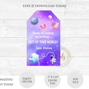 May include: A purple and blue galaxy-themed favor tag with a cartoon astronaut, planets, and stars. The tag reads "Thanks for making my birthday... OUT OF THIS WORLD! Love, Chelsea". The tag is 2 inches by 3.25 inches.
