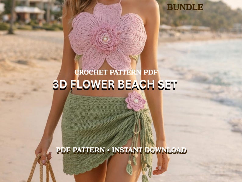 May include: A crochet 3D flower beach set in pink and green. The top is a halter style with a large flower design. The skirt is a wrap style with a flower accent. Text on the image reads "3D FLOWER BEACH SET" and "PDF PATTERN &bull; INSTANT DOWNLOAD."