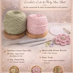May include: Image of crochet supplies for a mini skirt project. Includes sage green and pastel pink yarn, a crochet hook, a removable flower brooch, and basic tools. Text reads "Materials & Tools" and "Crochet a Cute & Flirty Mini Skirt."