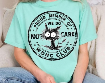 We Do Not Care Club Black Cat PNG, Sarcastic Saying (Digital Download)