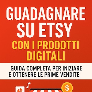 Può includere: Copertina di un libro con il titolo "GUADAGNARE SU ETSY CON I PRODOTTI DIGITALI" in testo bianco e giallo su sfondo rosso. La copertina include un laptop con il logo Etsy e un simbolo del dollaro.