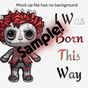 Op de afbeelding: Een gestileerde pop met een schedelachtig gezicht, rood haar en een grijs en rode outfit. De afbeelding bevat de tekst "I Was Born This Way" en het woord "Sample!" in een diagonale overlay.