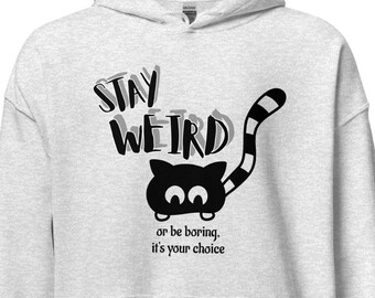 Stay Weird Hoodie
