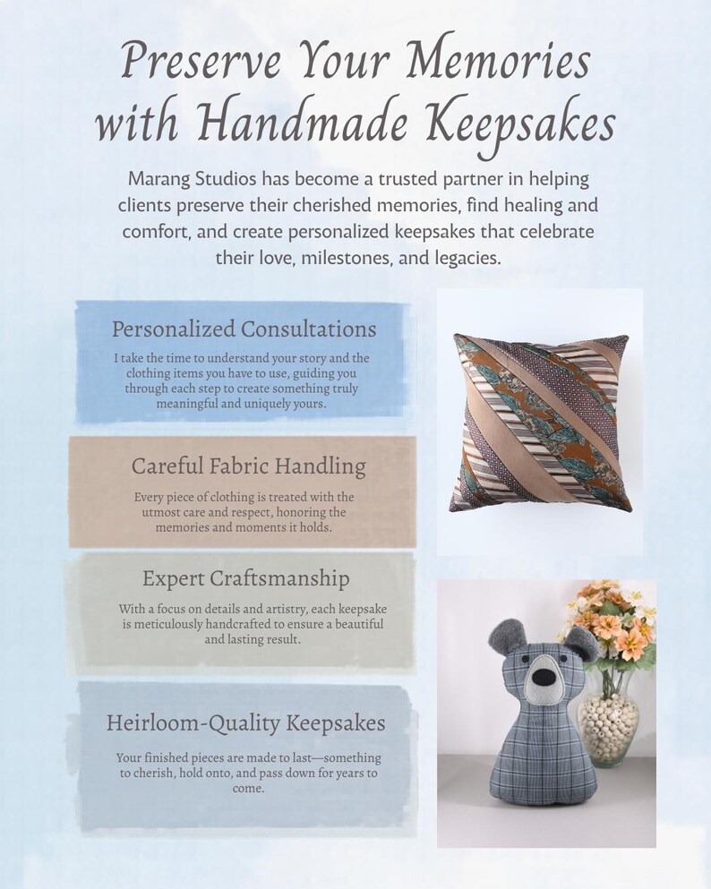 May include: An informational graphic titled Preserve Your Memories with Handmade Keepsakes by Marang Studios. It features text sections on personalized consultations, fabric handling, craftsmanship, and keepsakes, alongside a square throw pillow and a gray plaid bear.