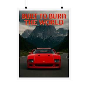 Bold Automotive Art Print - Built to Burn the World, Car Enthusiast Decor, Retro Wall Art, Sports Car Poster, Gift for Him