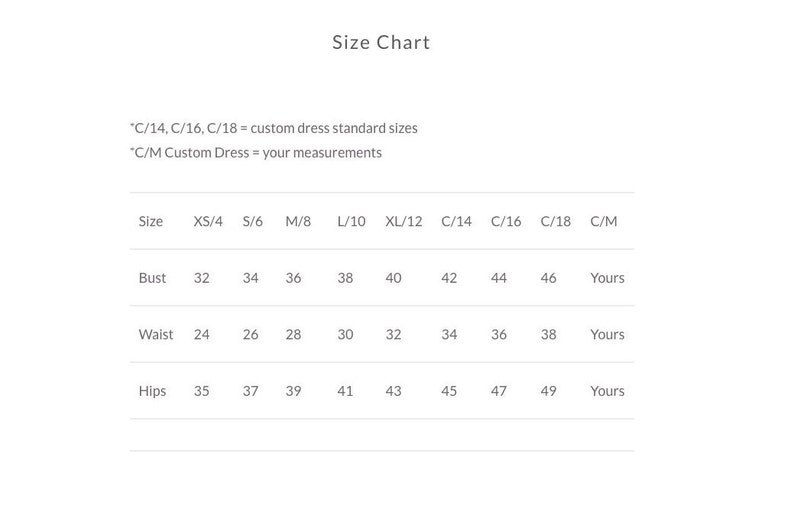 Puede incluir: Tabla de tallas para un vestido con medidas en pulgadas para el busto, la cintura y las caderas. Las tallas incluyen XS/4, S/6, M/8, L/10, XL/12, C/14, C/16, C/18 y C/M.  "C/14, C/16, C/18 = tallas est&aacute;ndar para vestidos a medida" y "C/M Vestido a medida = tus medidas".