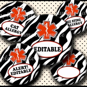 May include: Set of six 2-inch round printable stickers with a zebra print background and a red medical symbol. The stickers say "Cat Allergy", "Bee Sting Allergy", "Editable", "Alert! Editable", and two blank stickers.