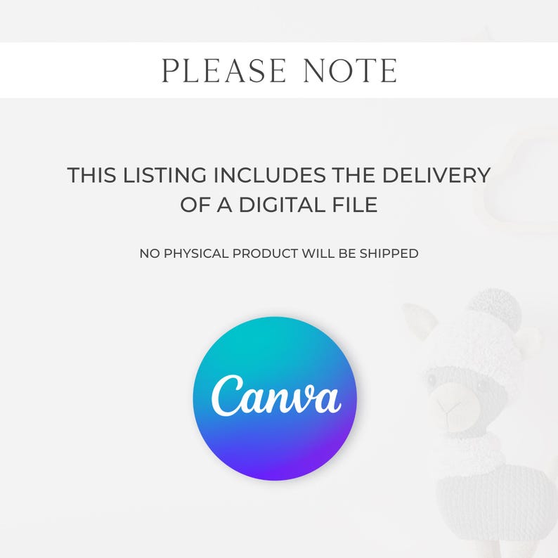 May include: A white background with the text "PLEASE NOTE" at the top. Below, it states "THIS LISTING INCLUDES THE DELIVERY OF A DIGITAL FILE" and "NO PHYSICAL PRODUCT WILL BE SHIPPED." A blue and green gradient circle with the word "Canva" is in the center.
