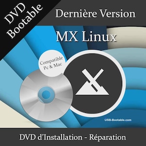 Peut inclure: Un DVD intitulé "DVD Bootable" avec le texte "Dernière Version MX Linux." L'image comprend un CD et un logo. Le texte sur le disque indique "Compatible Pc & Mac" et "DVD d'Installation - Réparation."