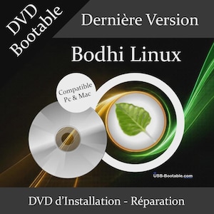 Peut inclure: Un DVD argenté avec le texte "Bodhi Linux" et "Dernière Version" sur un fond sombre. Le disque est étiqueté "DVD Bootable" et "Compatible Pc & Mac". Un design vert et blanc est sur le côté droit de l'image.