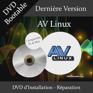 Peut inclure: Un DVD argenté avec l'inscription "DVD Bootable" et le texte "Dernière Version AV Linux". Le disque affiche "Compatible Pc & Mac". Le bas de l'image indique "DVD d'Installation - Réparation".