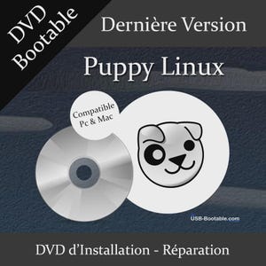 Peut inclure: Un DVD argenté avec le texte "Puppy Linux" et un logo de chien. Le disque est étiqueté "DVD Bootable" et "Compatible Pc & Mac". L'image comprend également le texte "Dernière Version" et "DVD d'Installation - Réparation".