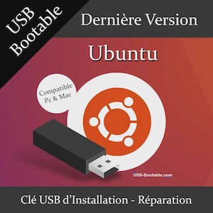 May include: A black USB drive with a white connector is shown. The image includes the text "USB Bootable", "Dernière Version", and "Ubuntu". The image also includes the text "Compatible Pc & Mac" and "Clé USB d'Installation - Réparation".