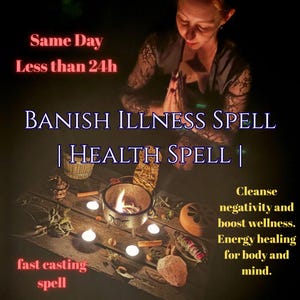 Banish Illness Spell | Health Spell | Clear sickness at its root | Boost healing energy | Cleanse negativity | Powerful white magic ritual